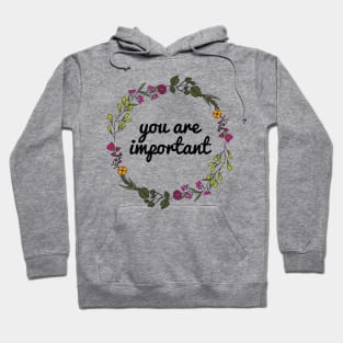 You are important ❤️ Hoodie